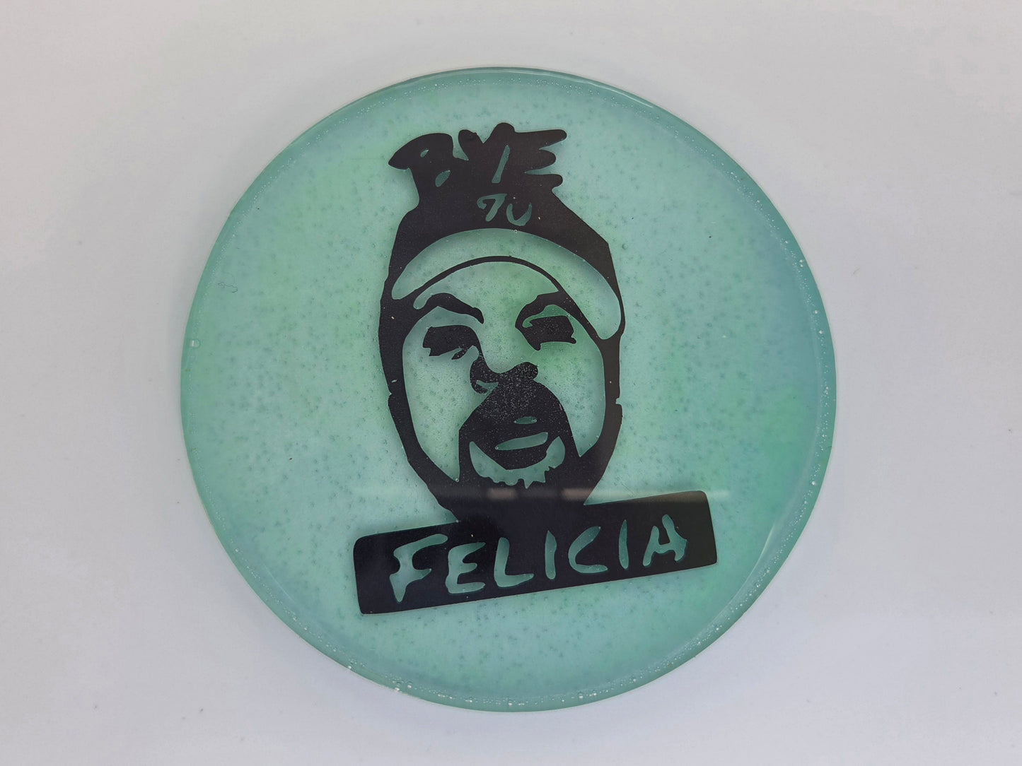 Bye Felicia! Glow in the Dark Coaster/Disc Golf Marker