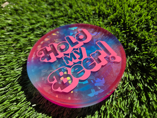 Hold My Beer! / Double Sided / Glow in the Dark