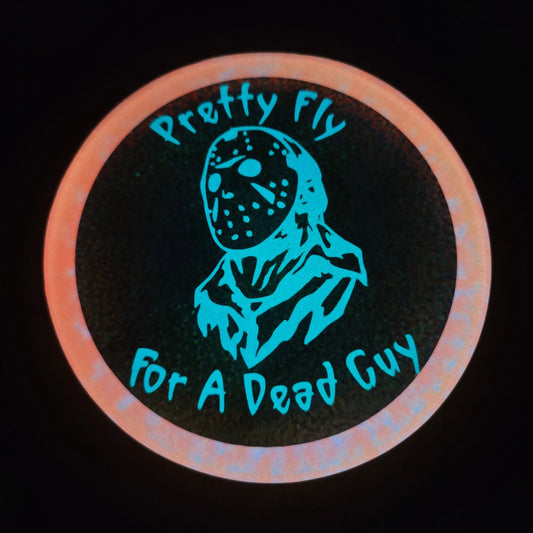 Pretty Fly For A Dead Guy /Double Sided / Glow in the Dark