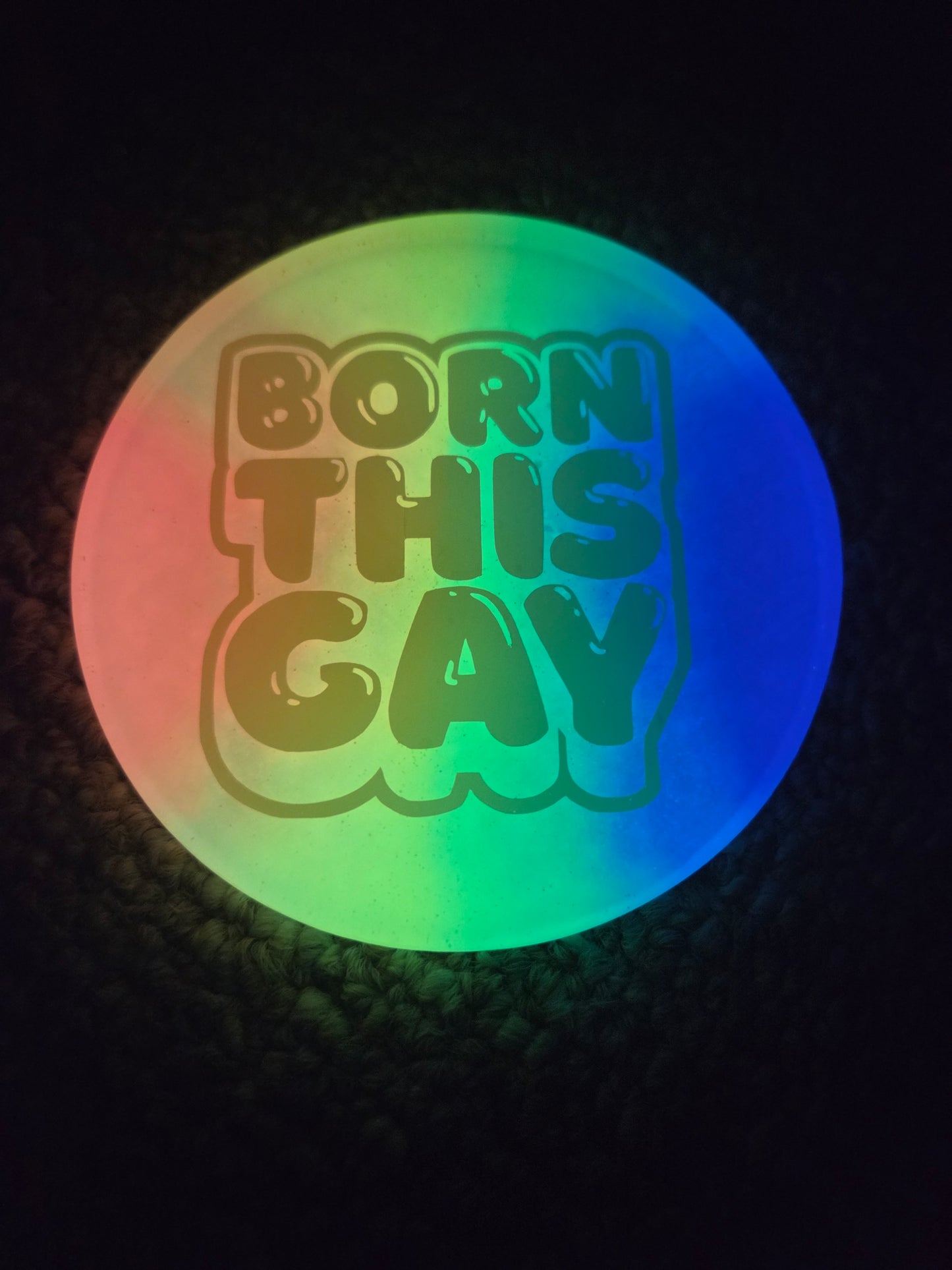 Born this GAY/ Glow/ Mini /Coaster