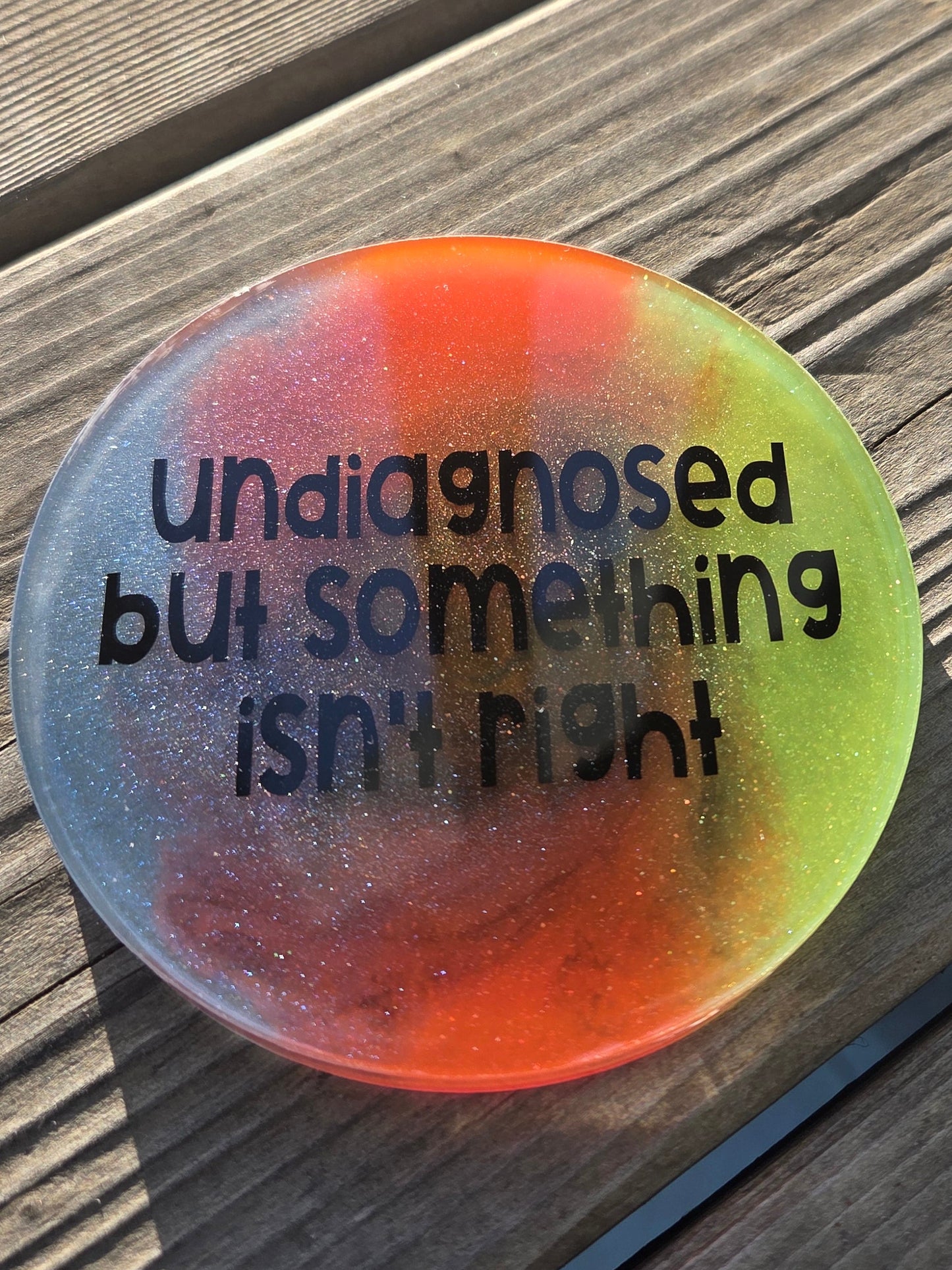 Undiagnosed but Something Isn't Right / Glow in the Dark / Mini / Coaster