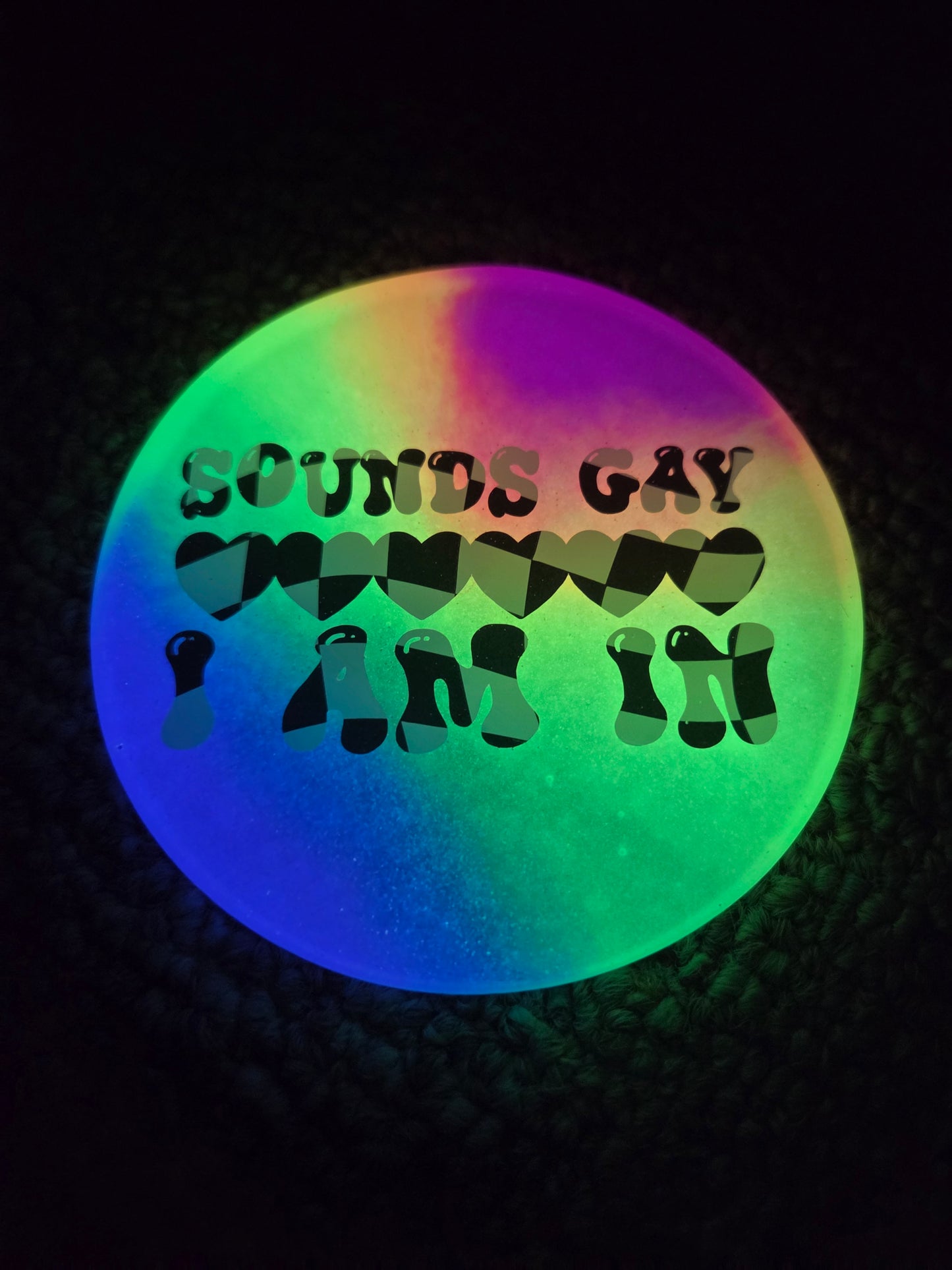 Sounds Gay ♥️ I AM IN / GLOW / Mini /Coaster