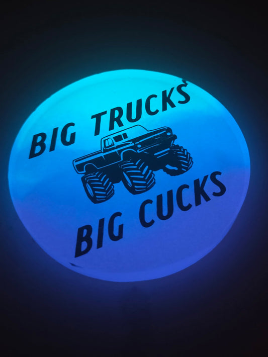 Big Trucks Big Cucks / Glow in the Dark
