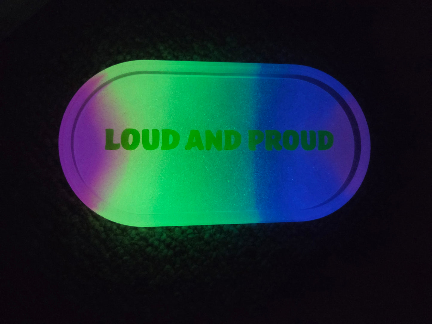 LOUD AND PROUD / GLOW TRAY