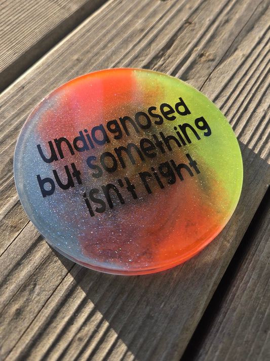 Undiagnosed but Something Isn't Right / Glow in the Dark / Mini / Coaster
