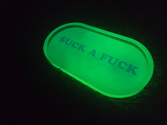 Suck A Fuck Glow in the Dark Tray