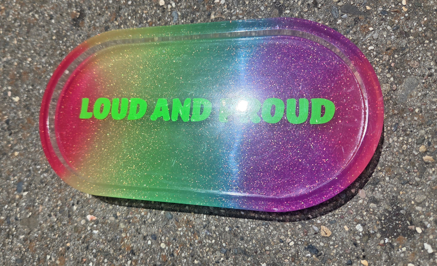LOUD AND PROUD / GLOW TRAY